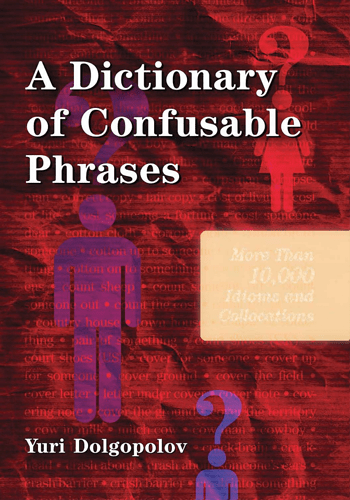A Dictionary of Confusable Phrases (Updated on November 3, 2021)