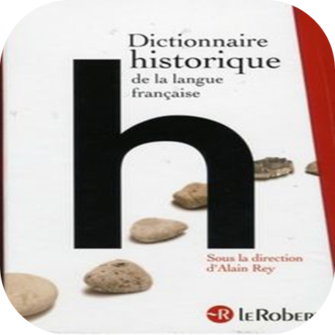 LE ROBERT Dictionnaire historique de la langue francaise